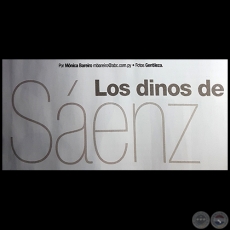 LOS DINOS DE SÁENZ - Por MÓNICA BAREIRO - Domingo, 20 de Agosto de 2017